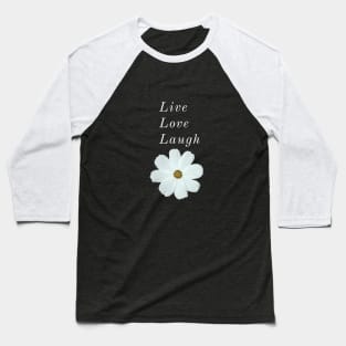 LIVE LOVE LAUGH | flower| purity Baseball T-Shirt
